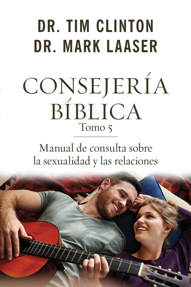 Consejería bíblica tomo 5: Manual de consulta sobre la sexualidad y las relaciones (Spanish Edition) cover image