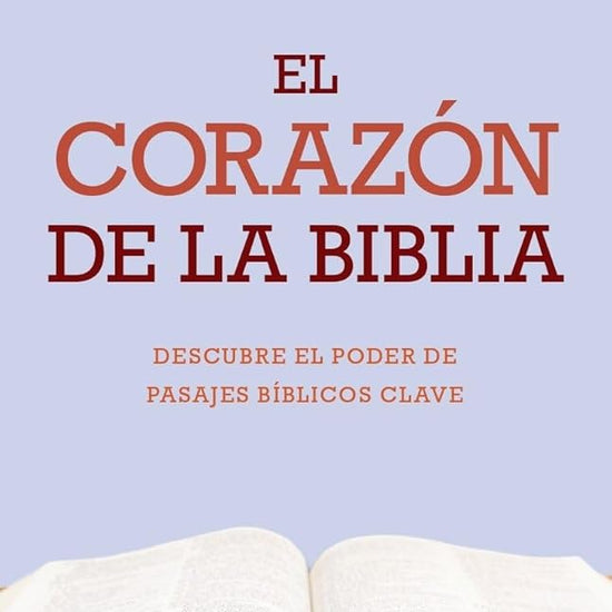 El corazón de la Biblia (The Heart of the Bible) (Spanish Edition) cover image