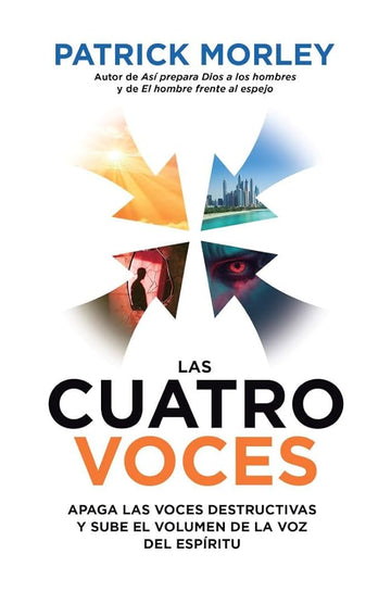 Las cuatro voces: Apaga las voces destructivas y sube el volumen de la voz del Espíritu (The Four Voices) (Spanish Edition) cover image