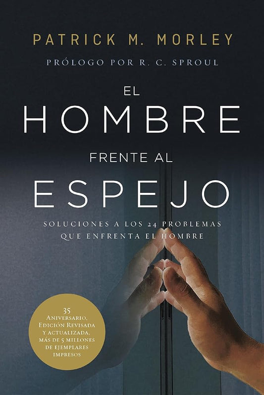 El hombre frente al espejo (edición revisada y actualizada): Soluciones a los 24 problemas que enfrenta el hombre (Spanish Edition) cover image