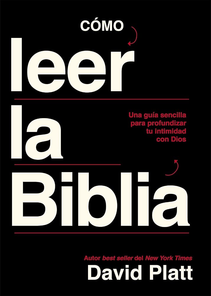 Cómo leer la Biblia: Una guía sencilla para profundizar tu intimidad con Dios (Spanish Edition) cover image