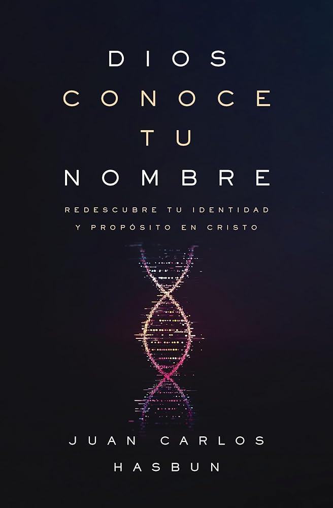 Dios conoce tu nombre: Redescubre tu identidad y propósito en Cristo (Spanish Edition) cover image
