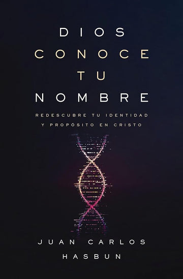 Dios conoce tu nombre: Redescubre tu identidad y propósito en Cristo (Spanish Edition) cover image