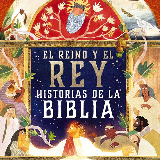 El reino y el Rey: Historias de la Biblia (Spanish Edition) cover image