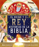 El reino y el Rey: Historias de la Biblia (Spanish Edition) cover image