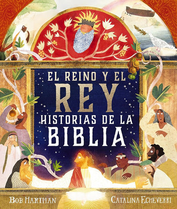 El reino y el Rey: Historias de la Biblia (Spanish Edition) cover image
