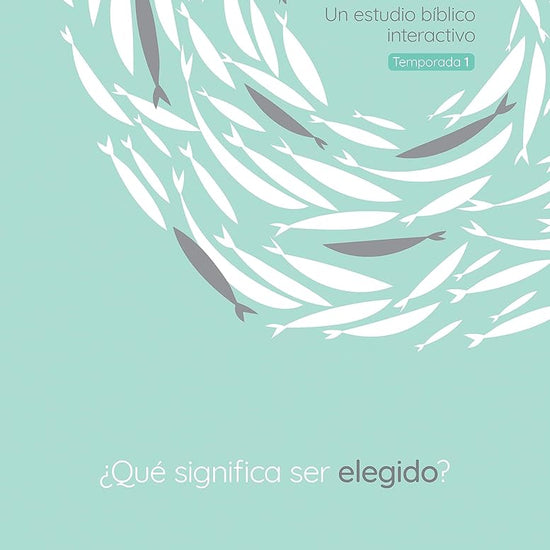 The Chosen ¿Qué significa ser elegido?: Un estudio bíblico interactivo, Temporada 1 (What Does it Mean to be Chosen? Season 1) (Spanish) (The Chosen Bible Study Series) (Spanish Edition) cover image