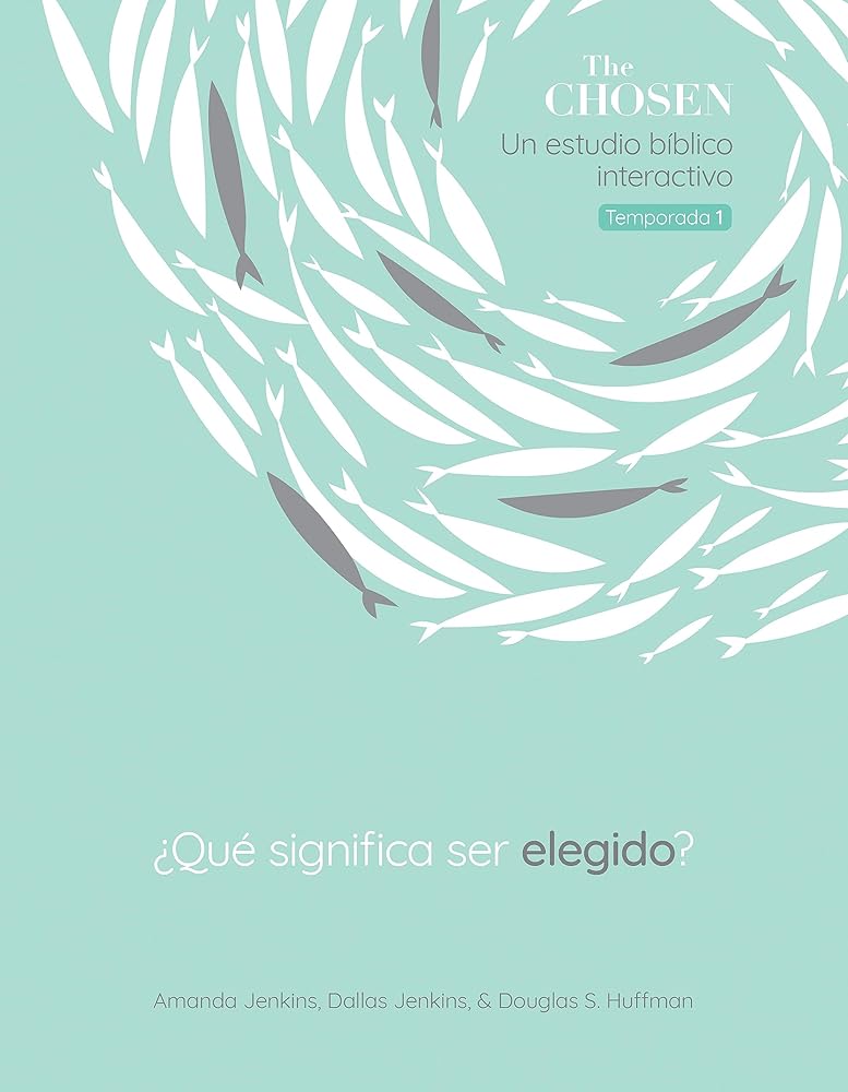 The Chosen ¿Qué significa ser elegido?: Un estudio bíblico interactivo, Temporada 1 (What Does it Mean to be Chosen? Season 1) (Spanish) (The Chosen Bible Study Series) (Spanish Edition) cover image