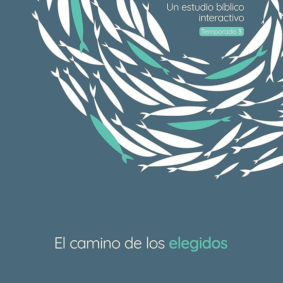 The Chosen El camino de los elegidos: Un estudio bíblico interactivo, Temporada 3 (The Way of the Chosen, Season 3) (Spanish) (The Chosen Bible Study Series) (Spanish Edition) cover image