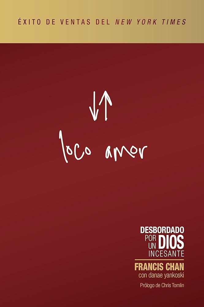 Loco amor: Desbordado por un Dios incesante (Crazy Love) (Spanish) (Spanish Edition) cover image