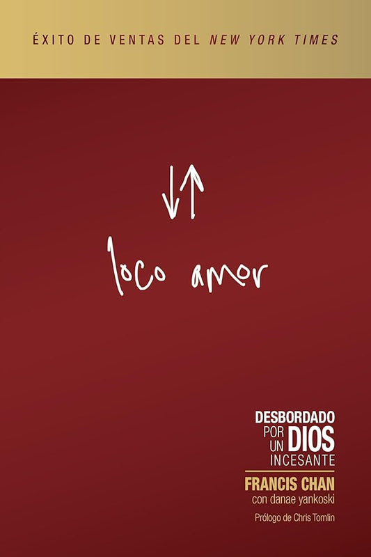 Loco amor: Desbordado por un Dios incesante (Crazy Love) (Spanish) (Spanish Edition) cover image