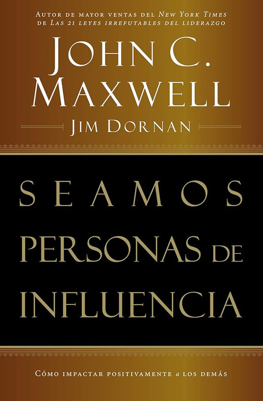 Seamos personas de influencia: Cómo impactar positivamente a los demás (Spanish Edition) cover image