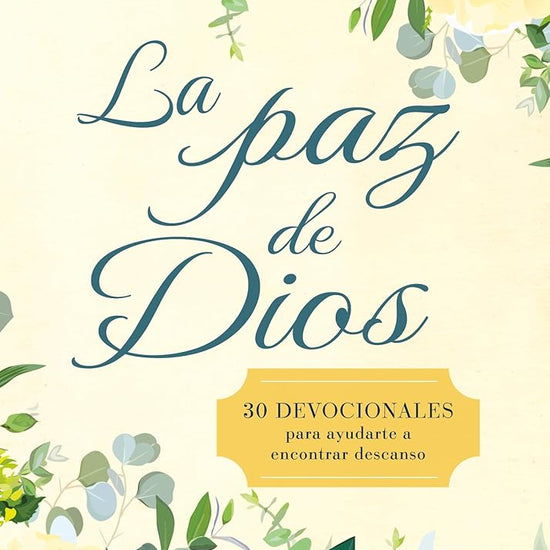 La paz de Dios: 30 devocionales para ayudarte a encontrar descanso (The Peace of God) (Spanish Edition) cover image