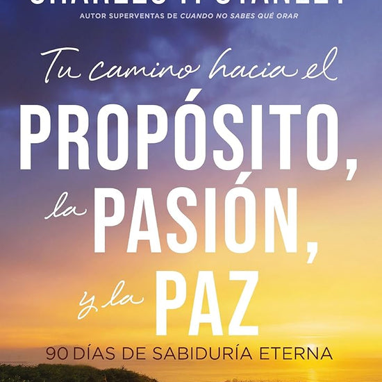 Tu Camino Hacia El Propósito, La Pasión Y La Paz: 90 Días de Sabiduría Eterna cover image