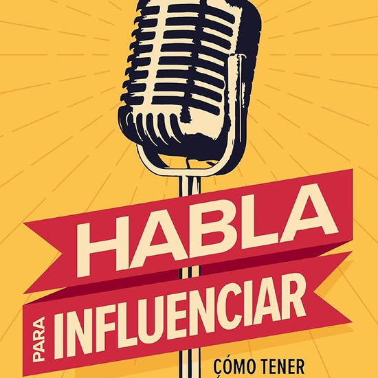 Habla para influenciar: Cómo tener éxito en el discurso público (Spanish Edition) cover image