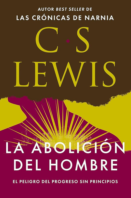 La abolición del hombre: El peligro del progreso sin principios (Spanish Edition) cover image