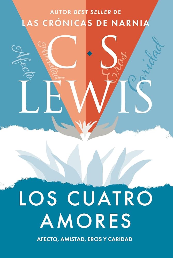Los cuatro amores: Afecto, amistad, eros, y caridad (Spanish Edition) cover image