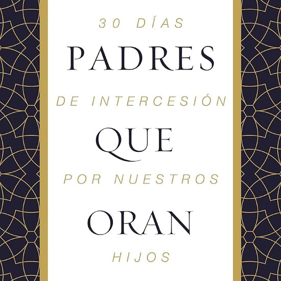 Padres que oran: 30 días de intercesión por nuestros hijos (Spanish Edition) cover image