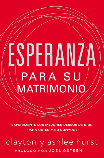 Esperanza para su matrimonio: Experimente los mejores deseos de Dios para usted y su cónyuge (Spanish Edition) cover image