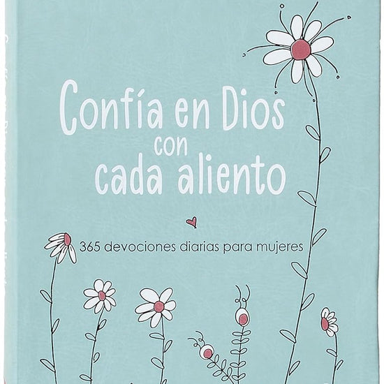 Confía en Dios con cada aliento: 365 devociones diarias para mujeres – Encuentra esperanza en los altibajos de la vida (Spanish Edition) cover image