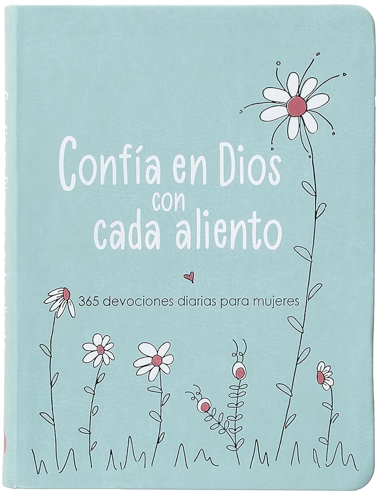 Confía en Dios con cada aliento: 365 devociones diarias para mujeres – Encuentra esperanza en los altibajos de la vida (Spanish Edition) cover image