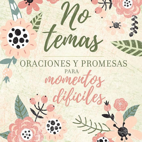 No temas: Oraciones y promesas para momentos difíciles (Spanish Edition) cover image