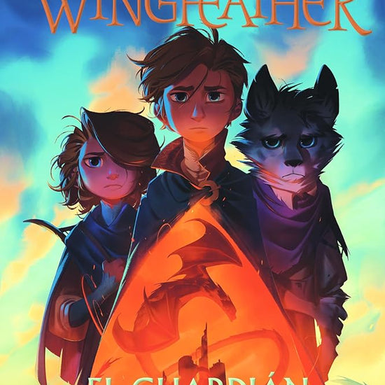 El guardián y el rey lobo (SPA The Warden and The Wolf King) (La saga Wingfeather) (Spanish Edition) cover image