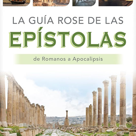 La guía Rose de las Epístolas: Tablas y panoramas generales de Romanos a Apocalipsis (Guías Rose de la Biblia) (Spanish Edition) cover image