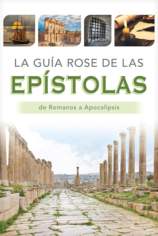 La guía Rose de las Epístolas: Tablas y panoramas generales de Romanos a Apocalipsis (Guías Rose de la Biblia) (Spanish Edition) cover image