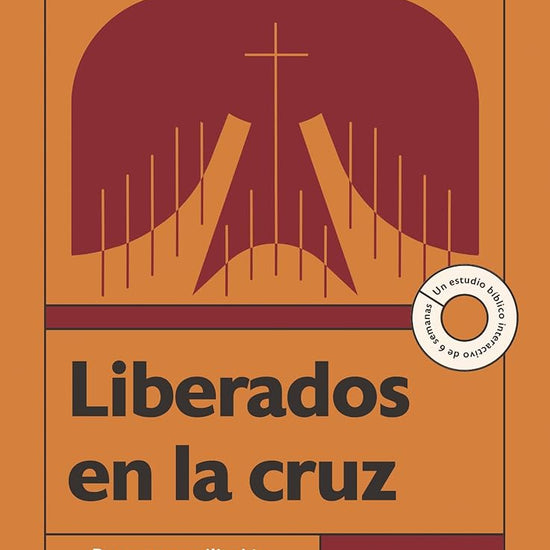 Liberados en la cruz: Paz y reconciliación en el reino de Dios--Un estudio bíblico interactivo de 6 semanas con acceso a video (Made for PAX Bible Study Series) (Spanish Edition) cover image