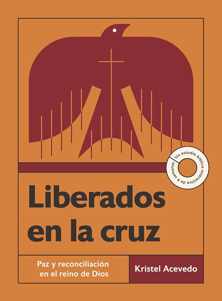 Liberados en la cruz: Paz y reconciliación en el reino de Dios--Un estudio bíblico interactivo de 6 semanas con acceso a video (Made for PAX Bible Study Series) (Spanish Edition) cover image