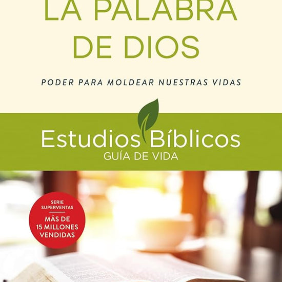 La Palabra de Dios: Poder Para Moldear Nuestras Vidas -- 9 Estudios Para Individuos O Grupos cover image
