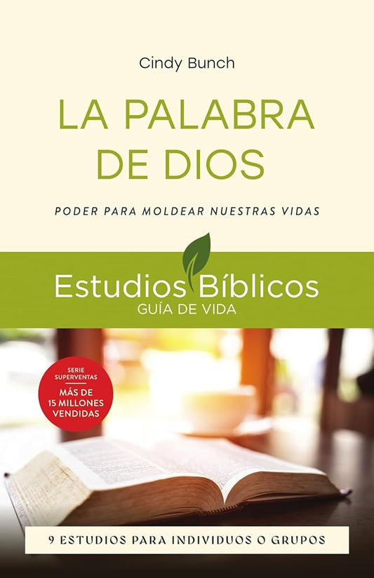La Palabra de Dios: Poder Para Moldear Nuestras Vidas -- 9 Estudios Para Individuos O Grupos cover image