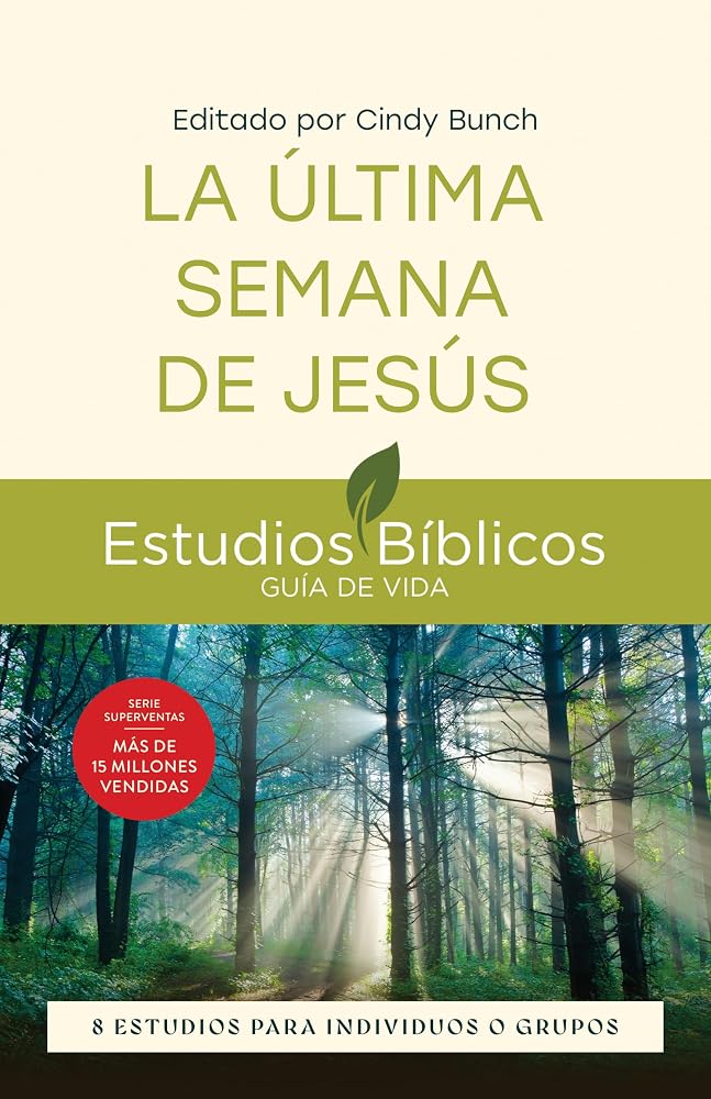 La última semana de Jesús: 8 estudios para individuos o grupos (Estudios bíblicos guía de vida) (Spanish Edition) cover image