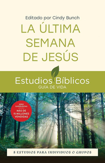 La última semana de Jesús: 8 estudios para individuos o grupos (Estudios bíblicos guía de vida) (Spanish Edition) cover image