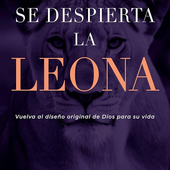 Se despierta la leona: Vuelva al diseño de Dios para su vida (Spanish Edition) cover image