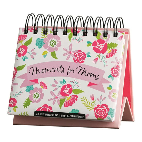 Moments for Moms: An Inspirational DaySpring DayBrightener - Perpetual Calendar cover image