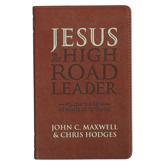 Jesus the High Road Leader: Follow the Path He Wants Us to Travel cover image
