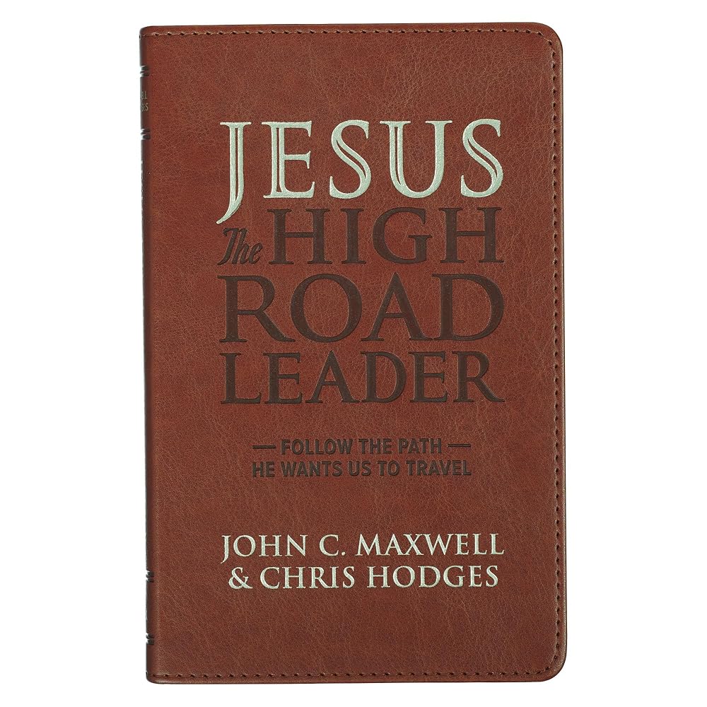 Jesus the High Road Leader: Follow the Path He Wants Us to Travel cover image