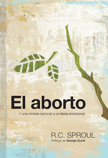 El aborto: una mirada racional a un tema emocional (Spanish Edition) cover image