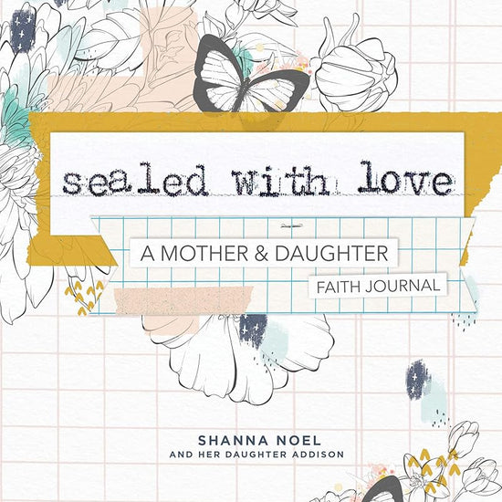 Sealed With Love: A Mother &amp; Daughter Faith Journal cover image