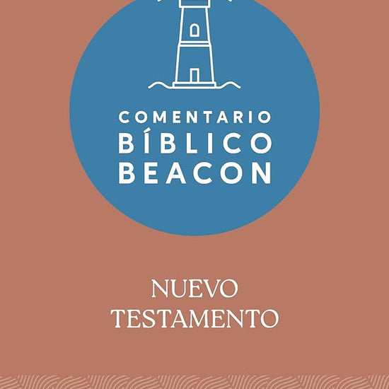 Comentario Bíblico Beacon - Nuevo Testamento / Beacon Bible Commentary - New Testament cover image