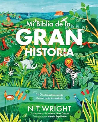 Mi Biblia de la Gran Historia: 140 historias fieles desde Génesis hasta Apocalipsis (Spanish Edition) cover image