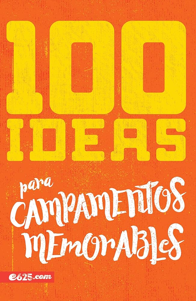 100 ideas para campamentos (100 Memorable Camping Ideas) (Spanish Edition) cover image