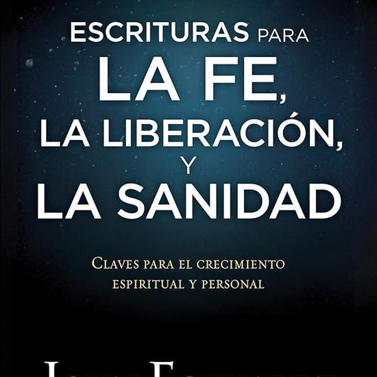 Escrituras para la fe, la liberación y la sanidad / Scriptures for Faith, Delive rance, and Healing (Spanish Edition) cover image