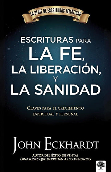 Escrituras para la fe, la liberación y la sanidad / Scriptures for Faith, Delive rance, and Healing (Spanish Edition) cover image