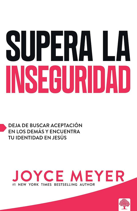 Supera la inseguridad: Deja de buscar aceptación en los demás y encuentra tu identidad en Jesús (Spanish Edition) cover image