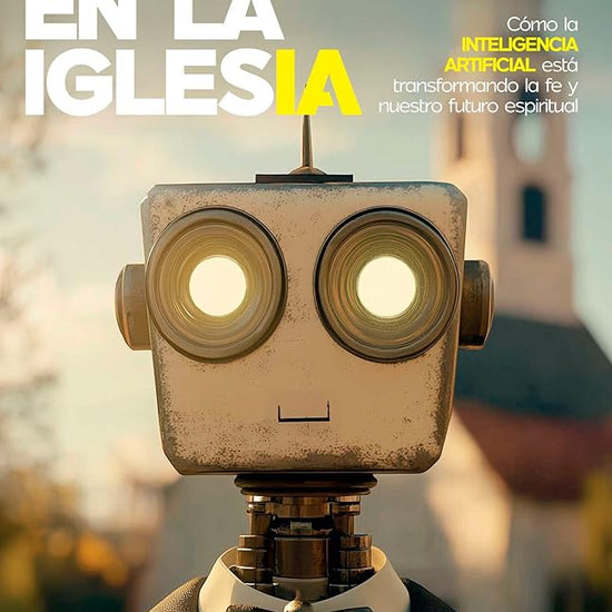 Revolución de la iglesia: Cómo la inteligencia artificial está transformando la fe y nuestro futuro espiritual (Spanish Edition) cover image