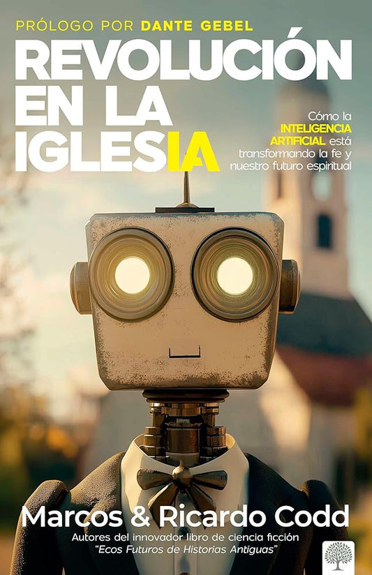 Revolución de la iglesia: Cómo la inteligencia artificial está transformando la fe y nuestro futuro espiritual (Spanish Edition) cover image