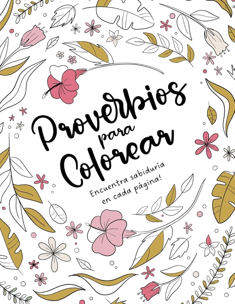 Proverbios para colorear: Encuentra sabiduría en cada página (Spanish Edition) cover image